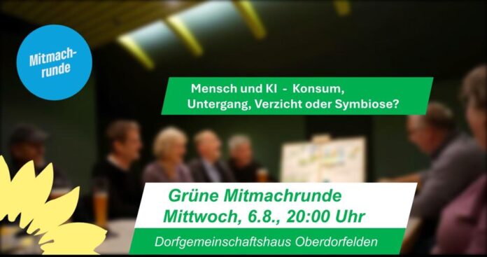 Grüne Mitmachrunde: Mensch und KI - Konsum, Untergang, Verzicht oder Symbiose?
