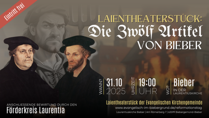 „Die Zwölf Artikel von Bieber“ – Theaterstück am Reformationstag